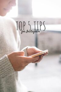Five Top Tips for Instagram - Take advantage of one of the best social medias out there!