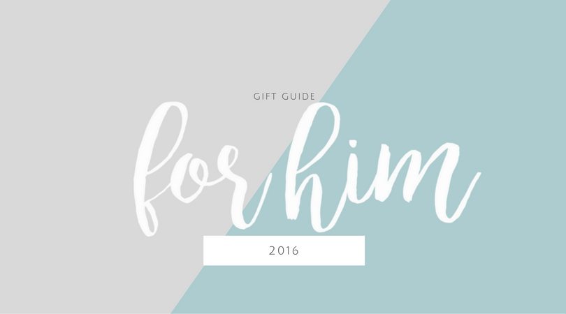 2016 Gift Guide for Him