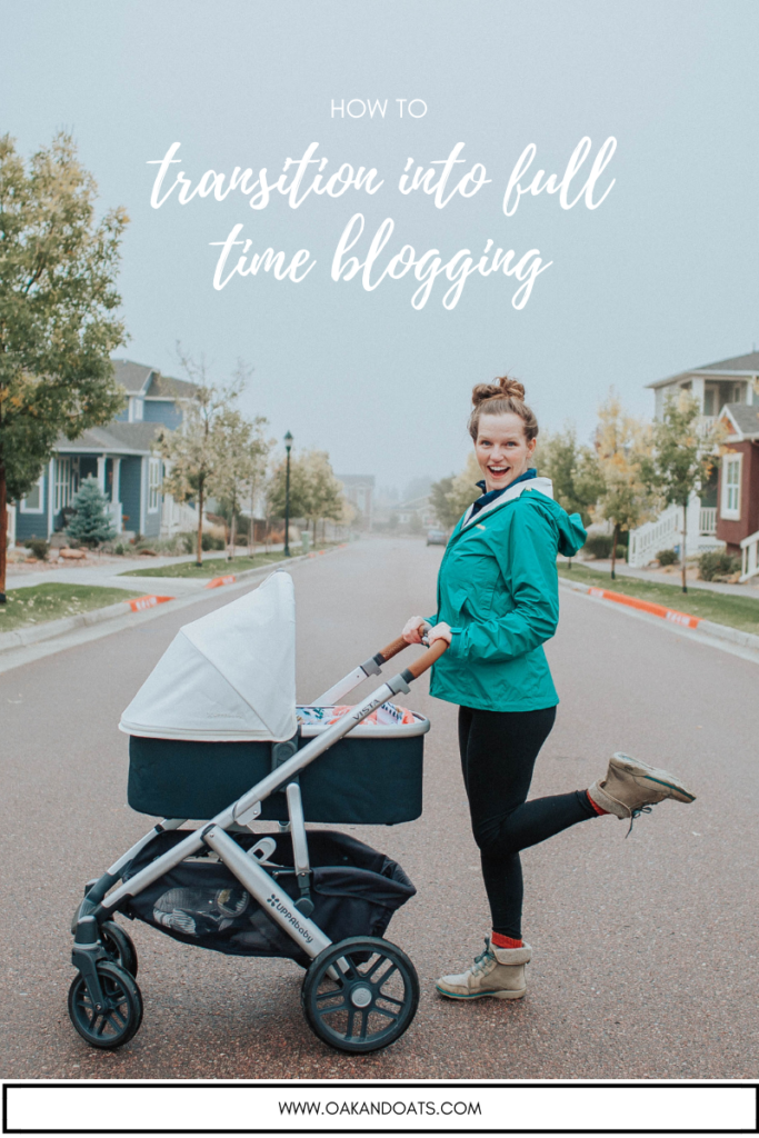 Tips for Transitioning into Full Time Blogging – Oak + Oats